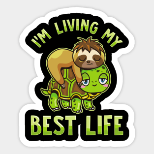 Cute Sloth & Turtle I'm Living My Best Life Sticker